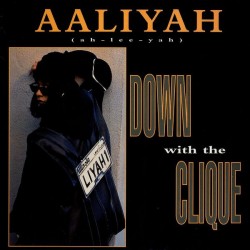 AALIYAH – DOWN WITH THE CLIQUE - JIVE – JIVE T 377