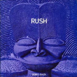 RUSH - GOING BACK - INEX MUSIC WORKS - INEX001