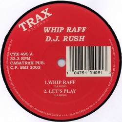 DJ RUSH - WHIP RAFF - TRAX RECORDS - CTX 495
