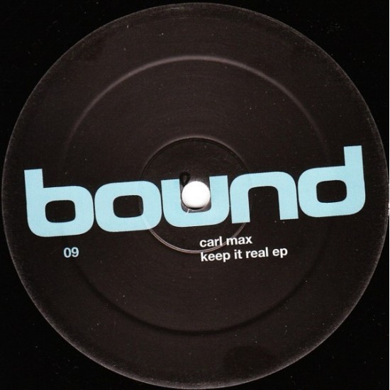 CARL MAX - KEEP IT REAL - BOUND RECORDS - BOUND 09