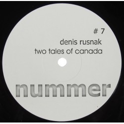DENIS RUSNAK – TWO TALES OF CANADA - NUMMER-SCHALLPLATTEN – # 7