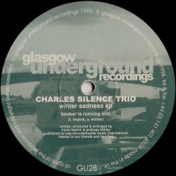 CHARLES SILENCE TRIO – WINTER SADNESS EP - GLASGOW UNDERGROUND – GU28