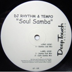 DJ RHYTHM & TEMPO – SOUL SAMBA - DEEP TOUCH RECORDS – DT-125