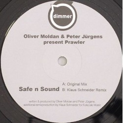 OLIVER MOLDAN & PETER JÜRGENS PRESENT PRAWLER – SAFE N SOUND - DIMMER – DIMMER001