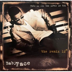 BABYFACE – THIS IS FOR THE LOVER IN YOU (THE REMIX 12") - EPIC