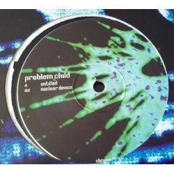 PROBLEM CHILD – UNTITLED / NUCLEAR DEVICE - POSITION CHROME – CHROME12