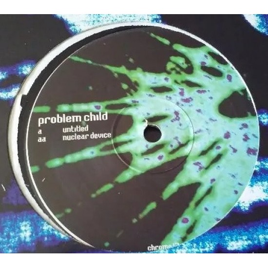 PROBLEM CHILD – UNTITLED / NUCLEAR DEVICE - POSITION CHROME – CHROME12