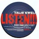TALIB KWELI – LISTEN!!! / MORE OR LESS - WARNER BROS. RECORDS