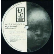 INIGO KENNEDY - DIGGING DEEPER EP - CUTTING PLEASURE REC