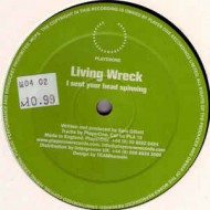 LIWING WRECK - I SENT YOUR HEAD SPINNING - PLAYER ONE REC