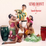SENOR COCONUT - SMOOTH OPERATOR - MULTICOLOR REC