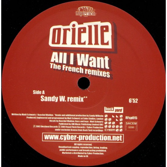 ORIELLE - ALL I WANT THE FRENCH REMIXES BY SANDY W - ROYAL FLUSH RECORDS