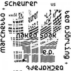 MARCHETTO PLUS SCHEURER VS BACKDRAFT PLUS TED BJORLING - NAKED SOAK - KAZUMI RECORDS 235
