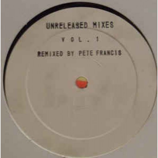 UNRELEASED MIXES VOL 1 BY PETE FRANCIS - PROMO WHITE LABEL