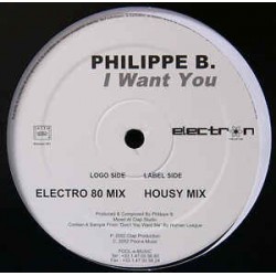 PHILIPPE B - I WANT YOU - ELECTRON REC