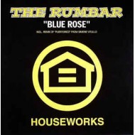THE RUMBAR - BLUE ROSE - HOUSEWORKS REC